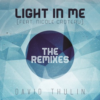David Thulin feat. Nicole Croteau Light In Me (Euphoric Nation Remix)
