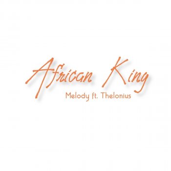 Melody African King (feat. Thelonius)