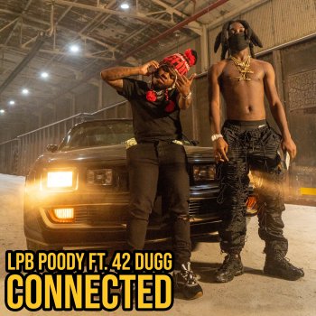 LPB Poody feat. 42 Dugg Connected (feat. 42 Dugg)