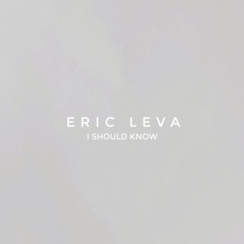 Eric Leva feat. Katie Costello I Should Know