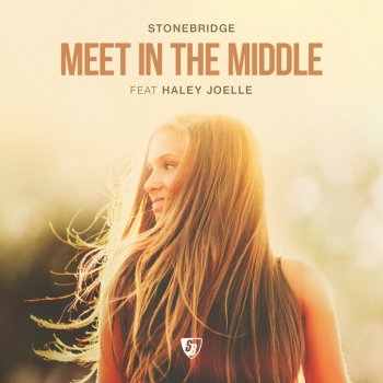 StoneBridge feat. Haley Joelle Meet in the Middle (StoneBridge Mix)