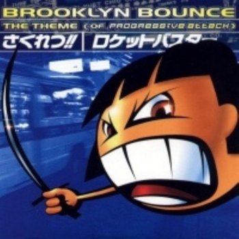 Brooklyn Bounce The Theme (Of Progressive Attack) (Trip Mix) - Trip Mix