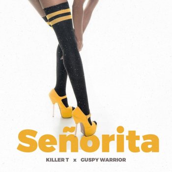 Killer T Senorita (feat. Guspy Warrior)
