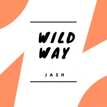 J A S H Wild Way