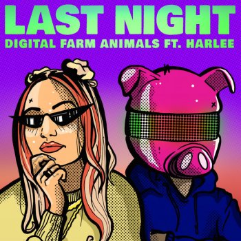 Digital Farm Animals feat. HARLEE Last Night (feat. HARLEE)