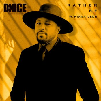 D-Nice feat. Kiana Ledé Rather Be (with Kiana Ledé)