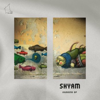 Shyam Illusions Of Fear - Original Mix