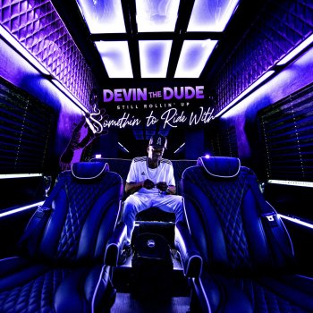 Devin the Dude Somethin' To Ride With