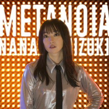 Nana Mizuki Metanoia
