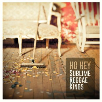 Sublime Reggae Kings Ho Hey- Single
