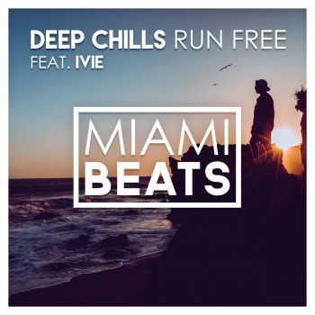 Deep Chills feat. IVIE Run Free