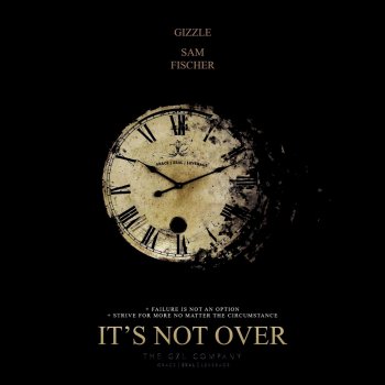 Gizzle feat. Sam Fischer It's Not Over