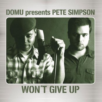 Domu Presents Pete Simpson Won't Give Up - The Realm Vocal Remix