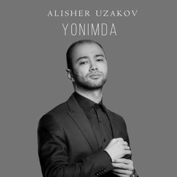 Alisher Uzakov Yonimda