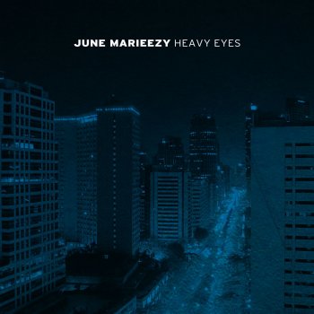 June Marieezy Heavy Eyes