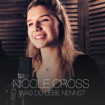 Nicole Cross Was Du Liebe Nennst