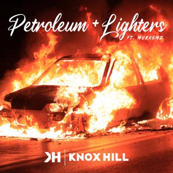Knox Hill feat. Murkemz Petroleum + Lighters