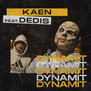 Kaen feat. Dedis Dynamit
