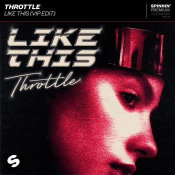 Throttle Like This (Extended VIP Edit)