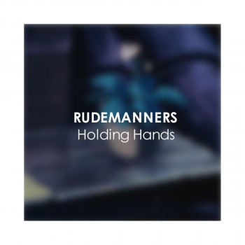 RudeManners Holding Hands