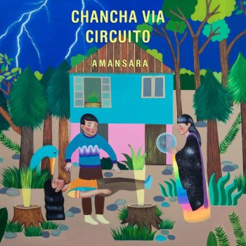 Chancha Via Circuito Jardines (feat. Lido Pimienta)
