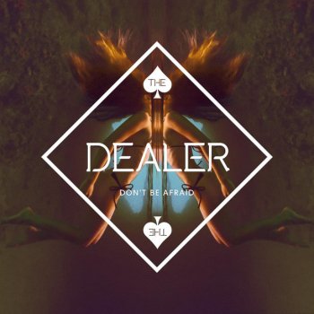 The Dealer Don't Be Afraid