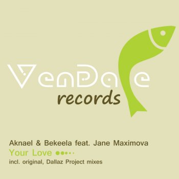 Aknael & Bekeela feat. Jane Maximova Your Love (Dallaz Project Dub Mix)