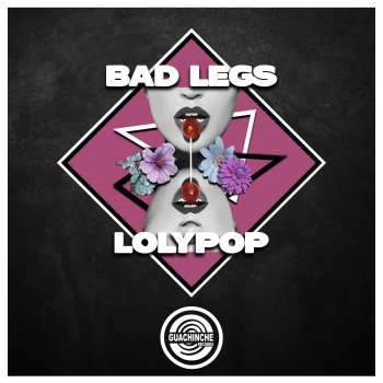 Bad Legs Lolypop