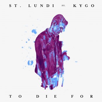St. Lundi feat. Kygo To Die For - Acoustic Rework