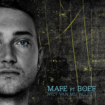 Mafe feat. Boef Niet Van Mij Alleen (feat. Boef)