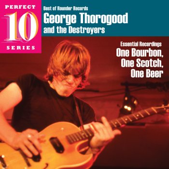 George Thorogood & The Destroyers Move It On Over