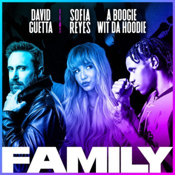 David Guetta feat. Sofía Reyes & A Boogie Wit da Hoodie Family (feat. Sofia Reyes & A Boogie Wit da Hoodie)