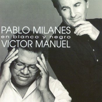 Víctor Manuel feat. Pablo Milanés Un Ramito De Violetas