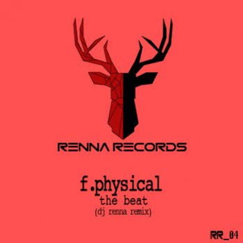 F. Physical The Beat - Dj Renna remix