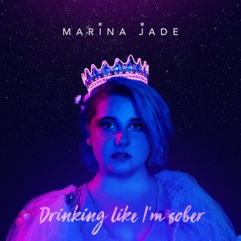 Marina Jade Drinking Like I'm Sober