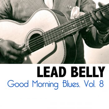 Lead Belly The Last Leaving Blues
