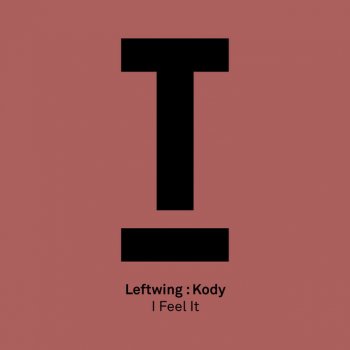 Leftwing & Kody I Feel It (Radio Edit)