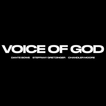 Dante Bowe feat. Steffany Gretzinger & Chandler Moore Voice of God