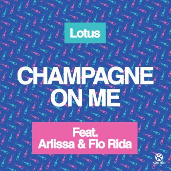 Lotus feat. Arlissa & Flo Rida Champagne on Me
