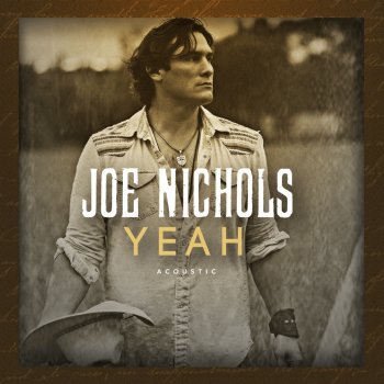Joe Nichols Yeah (Acoustic)