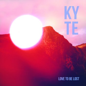 kyte Love to Be Lost