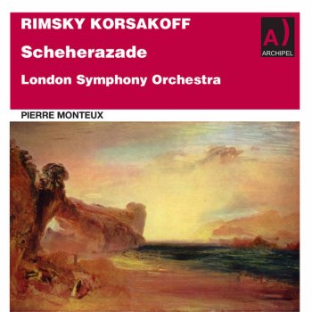Nikolai Rimsky-Korsakov feat. London Symphony Orchestra & Pierre Monteux Scheherazade, Op. 35: I. The Sea and Sindbad's Ship