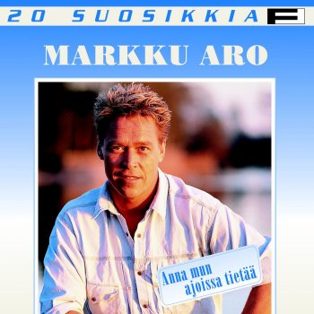 Markku Aro Anna mun ajoissa tietää - Make Me An Island