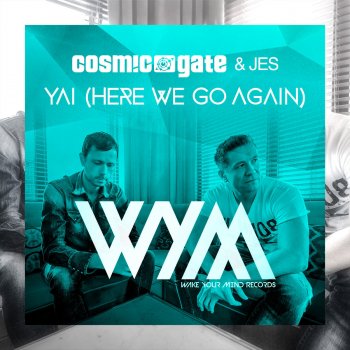 Cosmic Gate feat. Jes Yai (Here We Go Again) - Radio Edit