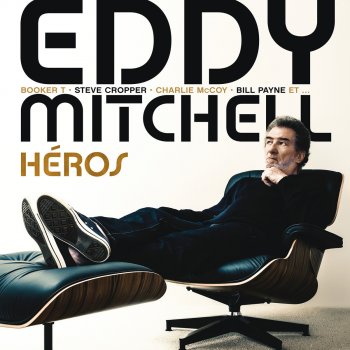 Eddy Mitchell Les vrais héros