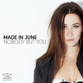 Made In June Nobody but You