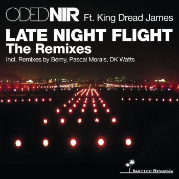 Oded Nir feat. King Dread James Late Night Flight - Berny Remix