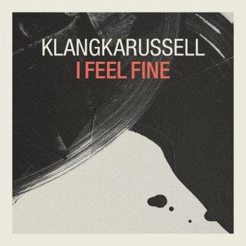 Klangkarussell I Feel Fine (Extended Mix)