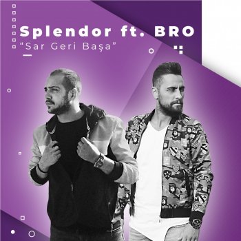 Splendor feat. BRO Sar Geri Başa