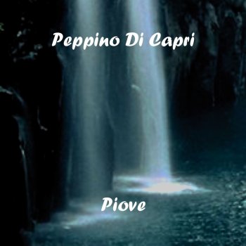 Peppino di Capri Piove (ciao ciao bambina)